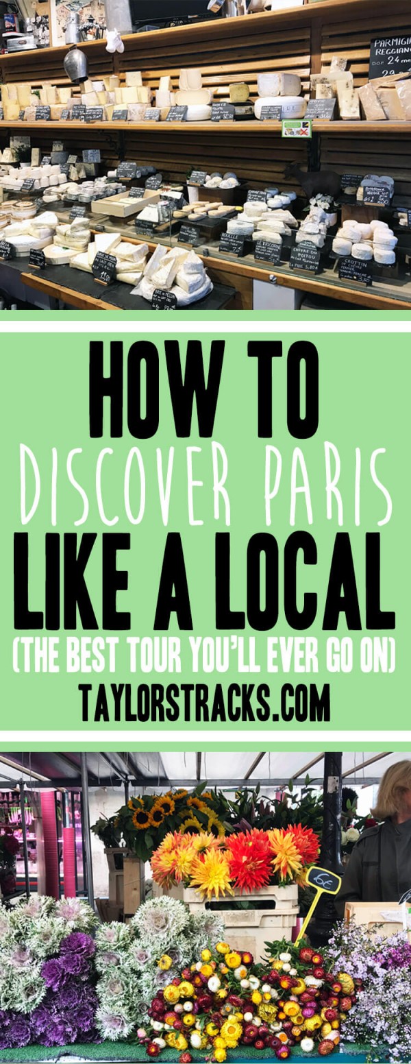 How to Discover Paris Like a Local (The Best Tour You'll Ever Go On) - Taylor's Tracks