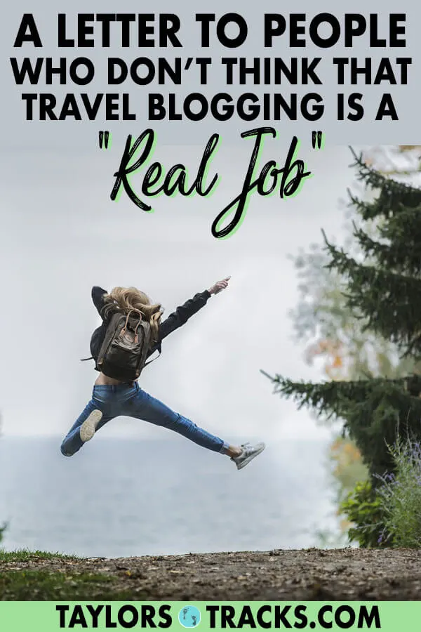 I'm a travel blogger, a travel blogger that makes a full-time income off of my blog and some freelancing work on the side, yet people continue to ask me when I'm going to get a different job. I explain it all and break it down for those who are confused as what travel blogging actually is. #travelblog #travelblogger #blog #travel