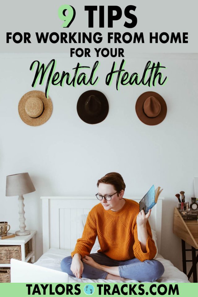 9 Working from Home Tips for Your Mental Health - Taylor's Tracks