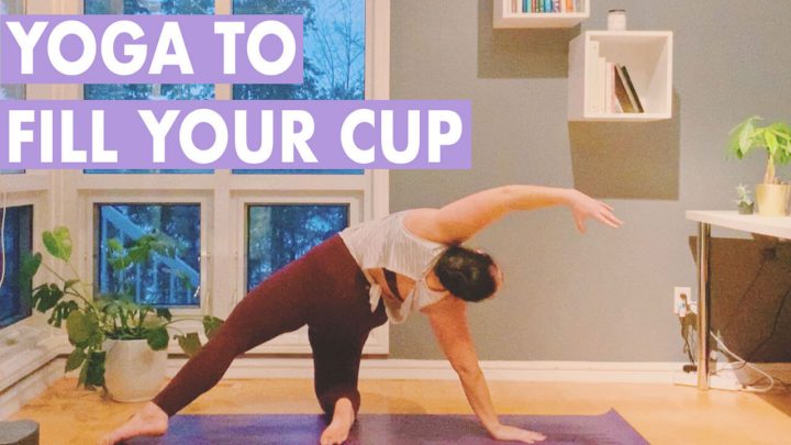 Yoga to Feel Your Best: A 30-Minute Fill Your Cup Yoga Flow