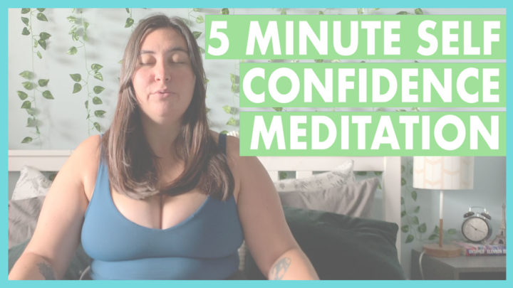 5-Minute Self-Confidence Meditation to Boost Your Self Esteem
